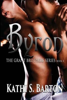 Byron: The Grant Brothers Series by Kathi S. Barton