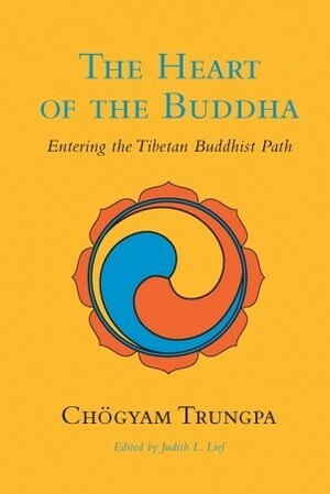The Heart of the Buddha: Entering the Tibetan Buddhist Path by Chögyam Trungpa