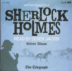 Silver Blaze by Arthur Conan Doyle