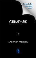 Grimdark by Shannon Morgan