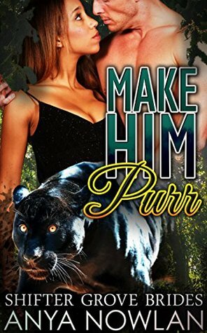 Make Him Purr by Anya Nowlan
