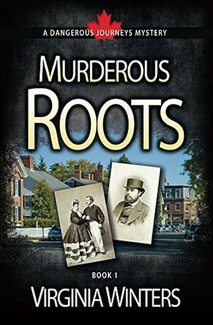 Murderous Roots (Dangerous Journeys Book 1) by Virginia Winters