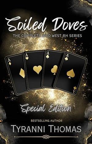 Soiled Doves: A complete Wild West Reverse Harem Series by Tyranni Thomas, Tyranni Thomas