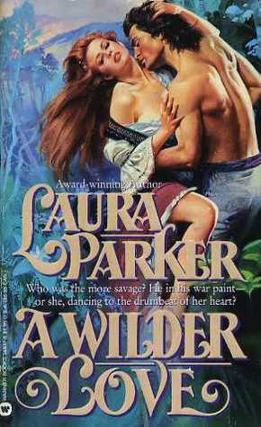 A Wilder Love by Laura Parker
