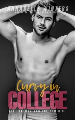 Curvy in College: The Fratboy and the Feminist by Annabelle Winters