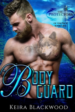Bodyguard by Keira Blackwood