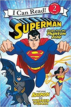 Superman (I Can Read): Escape from the Phantom Zone by John Sazaklis, Steven E. Gordon
