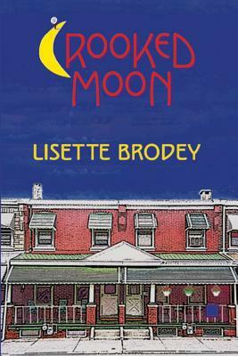 Crooked Moon by Lisette Brodey