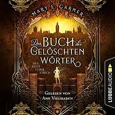 Das Buch der gelöschten Wörter by Mary E. Garner