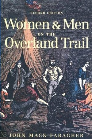 Women and Men on the Overland Trail by John Mack Faragher