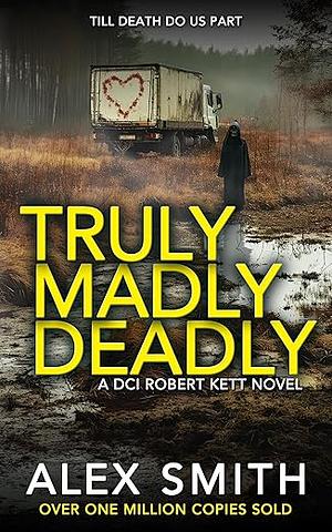 Truly Madly Deadly by Alex Smith