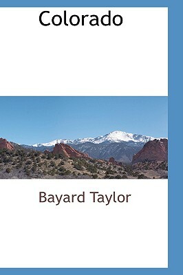 Colorado by Bayard Taylor