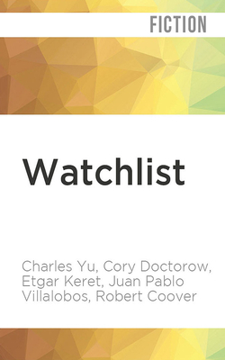 Watchlist: 32 Short Stories by Persons of Interest by Etgar Keret, Cory Doctorow, Charles Yu