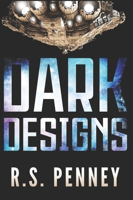 Dark Designs: Large Print Edition by R.S. Penney