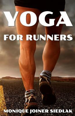 Yoga for Runners by Monique Joiner Siedlak