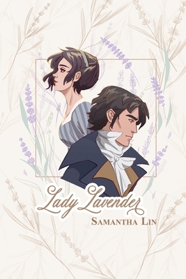 Lady Lavender: A Regency Love novel by Samantha Lin