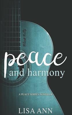 Peace and Harmony: The Peace Series by Lisa Ann