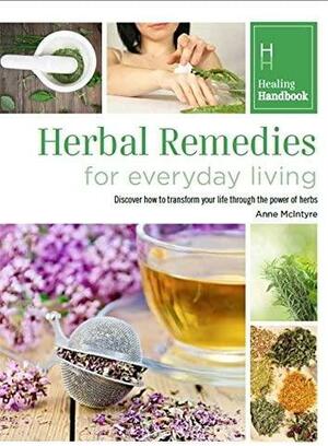 Herbal Remedies for Everyday Living by Anne McIntyre