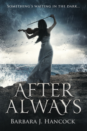 After Always by Barbara J. Hancock