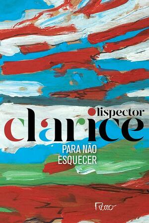 Para não esquecer by Clarice Lispector