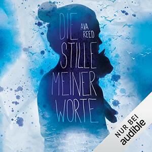 Die Stille meiner Worte by Ava Reed