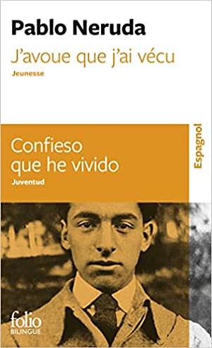 Confieso que he vivido: juventud, espagnol ; castillan by Pablo Neruda