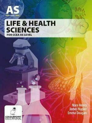 Life and Health Sciences for CCEA AS Level by James Napier, Emma Dougan, NORA. HENRY