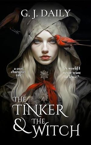 The Tinker & The Witch | Full Novel: A Cozy Fantasy Character Tale by G. J. Daily