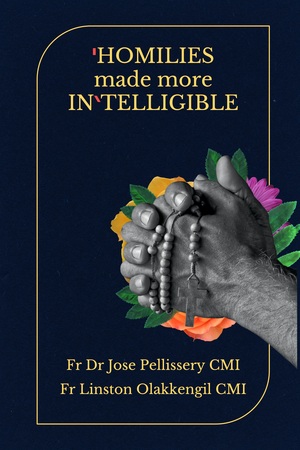 Homilies Made More Intelligible by Linston Olakkengil, Jose Pellissery