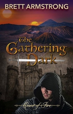 Quest of Fire: The Gathering Dark by Brett Armstrong