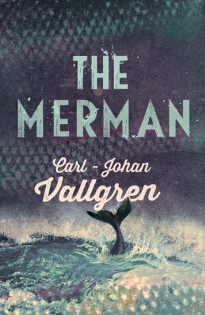 The Merman by Carl-Johan Vallgren