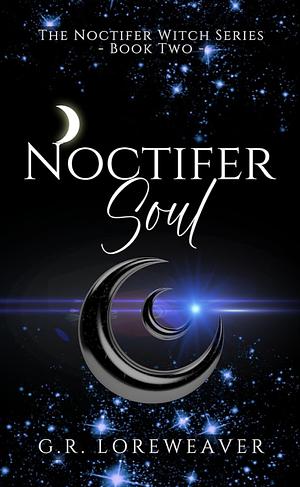 Noctifer Soul by G.R. Loreweaver