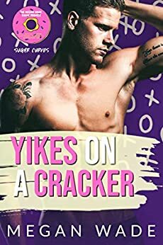 Yikes on a Cracker! by Megan Wade