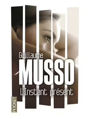 L'instant présent: roman by Guillaume Musso