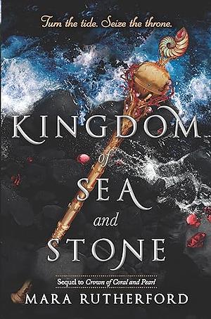 Kingdom of sea and stone by Mara Rutherford