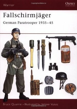Fallschirmjäger: German Paratrooper 1935–45 by Bruce Quarrie, Velimir Vuksic