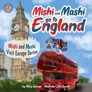 Mishi and Mashi go to England: Mishi and Mashi Visit Europe by Mary George
