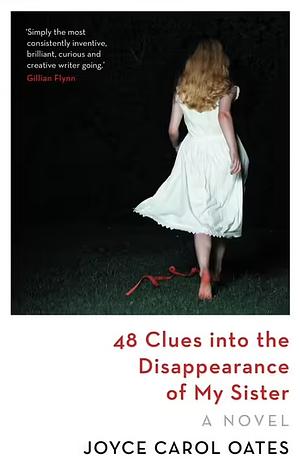 48 Clues into the Disappearance of My Sister by Joyce Carol Oates