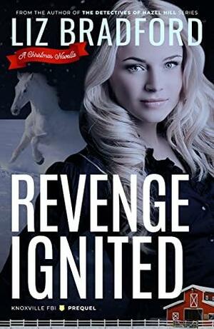 Revenge Ignited by Liz Bradford