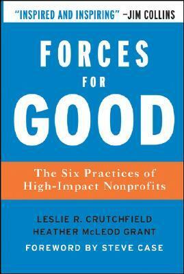 Forces for Good: The Six Practices of High-Impact Nonprofits by Leslie R. Crutchfield