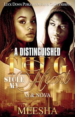 A Distinguished Thug Stole My Heart: G and Nova by Meesha