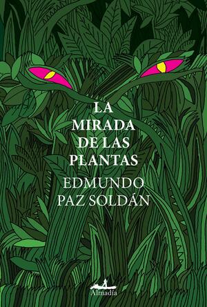 La mirada de las plantas by Edmundo Paz Soldán