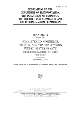 Nominations to the Department of Transportation, the Department of Commerce, the Federal Trade Commission, and the Federal Maritime Commission by United States Congress, United States Senate, Committee on Commerce Science (senate)