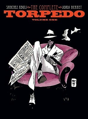 Torpedo: Volume 1 by Jordi Bernet, Jimmy Palmiotti, Alex Toth, Enrique Sánchez Abulí