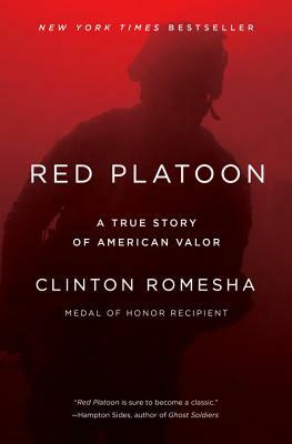 Red Platoon: A True Story of American Valor by Clinton Romesha