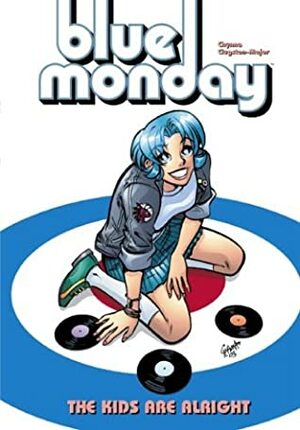 Blue Monday Vol. 1: The Kids Are Alright by Chynna Clugston Flores