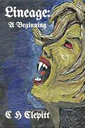 Lineage: A Beginning by C.H. Clepitt