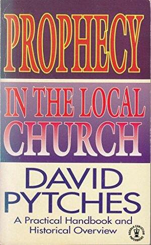 Prophecy in the Local by David Pytches