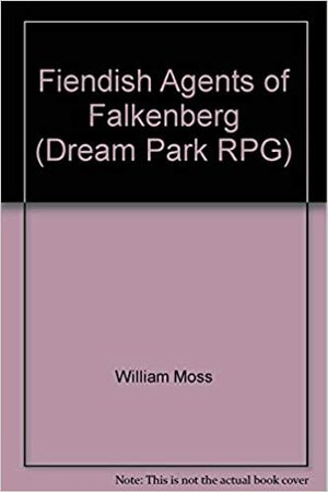 Fiendish Agents of Falkenberg by R. Talsorian Games, William Moss