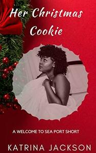 Her Christmas Cookie by Katrina Jackson